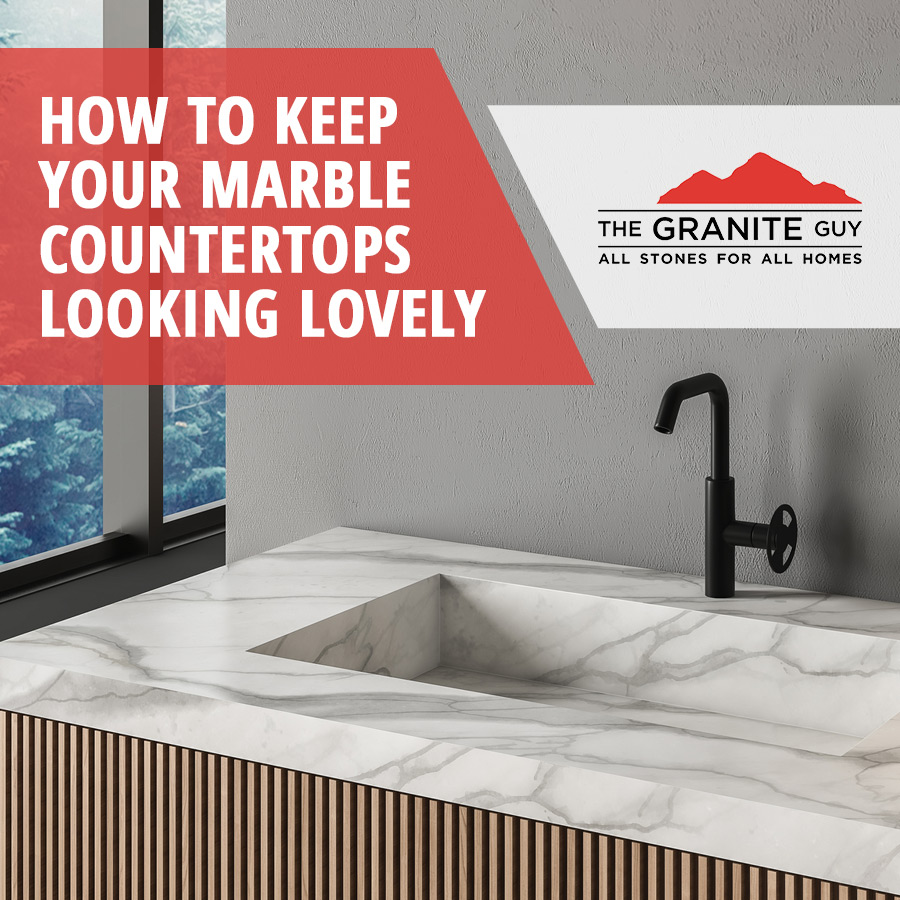 How to Keep Your Marble Countertops Looking Lovely